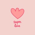 Super love hand drawn vector illustration in cartoon style pink colors