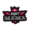 Super Mama. Print for t-shirt with lettering. Happy mother`s day
