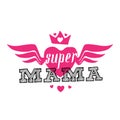 Super Mama - Print for t-shirt with lettering, hearts, wings and crown. Super Mom spanish text. Happy mother`s day