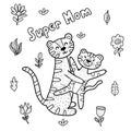 Super mom coloring page with cute tigers mommy and baby. Black and white print for mothers day