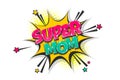 Super mom pop art comic book text speech bubble Royalty Free Stock Photo