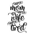 Super mom, super wife, super tired..