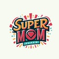 Super mom. Supermom logo. Mother day concept. Mother superhero Royalty Free Stock Photo