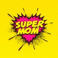 Super Mom text on pink and yellow background. Happy Mothers Day