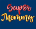 Super Mommy colorful calligraphy phrase on dark background