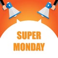 Super monday announcement, hand holding megaphone and specch bubble announcing big sale