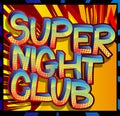 Super Night Club. Comic book style cartoon words