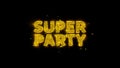Super Party Text Sparks Particles on Black Background.