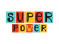 Super power - fun kids lettering. Colorful poster or sticker of a superhero. Handwritten letters on a colored background. Design