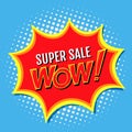 Super sale a banner in style of comics popart with Wow, inscription. Vector illustration