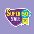Super sale concept banner. Promotion poster. Discount up to 50% off creative sticker emblem. Special offer label. Limited time