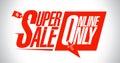 Super sale, online only.