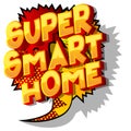 Super Smart Home - Comic book style words.