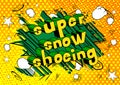 Super Snow Shoeing - Comic book style words.