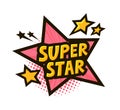 Super star, banner or sticker. Vector illustration in style comic pop art