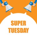 Super tuesday announcement, hand holding megaphone and specch bubble announcing big sale, vector eps10 illustration