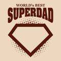 Superdad logo superhero World& x27;s best