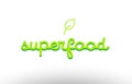 superfood word concept with green leaf logo icon company design