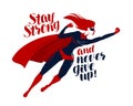 Supergirl, superhero flying up rapidly. Stay strong and never give up, motivating quote. Vector illustration