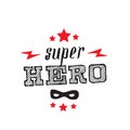 Superhero. Print for t-shirt with stars, lightnings, mask and lettering. Super hero poster. Vector