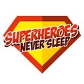 Superheroes never sleep sticker