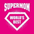 Supermom logo superhero World`s best