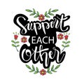 Support each other hand lettering.