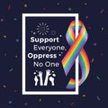 Support everyone, oppress no one text and hands raised in white frame with rainbow prind ribbon roll around on dark blue