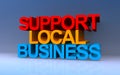 support local business on blue Royalty Free Stock Photo