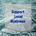 Support local business concept. Support local - shop small business, buy family business Royalty Free Stock Photo