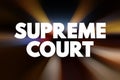 Supreme Court - highest court in the federal judiciary, text concept background