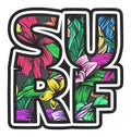 Surf - Surfing Tropical Hawaiian Flowers - Colorful Floral Surfer Graphic Design