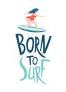 Surfing girls in the ocean. Born to surf lettering