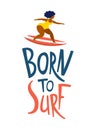 Surfing girls in the ocean. Born to surf lettering