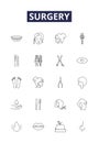 Surgery line vector icons and signs. Surgical, resect, graft, remove, incise, repair, implant, excision outline vector