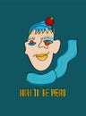 Surrealistic face with text - born to be weird. Comic print for t-shirt or notepad