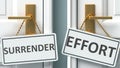 Surrender or effort as a choice in life - pictured as words Surrender, effort on doors to show that Surrender and effort are