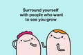 Surround yourself with people who want to see you grow hand drawn vector illustration in cartoon comic style Royalty Free Stock Photo