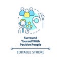 Surround yourself with positive people concept icon