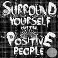 Surround yourself with positive people. Vector lettering text phrase. Black and white striped grunge background. Abstract