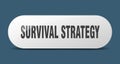 survival strategy button. survival strategy sign. key. push button. Royalty Free Stock Photo