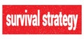 Survival strategy text written on red stamp sign Royalty Free Stock Photo