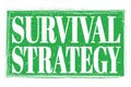 SURVIVAL STRATEGY, words on green grungy stamp sign
