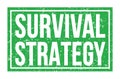 SURVIVAL STRATEGY, words on green rectangle stamp sign