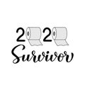 2020 survivor calligraphy hand lettering with toilet paper. Funny quarantine quote. Pandemic coronavirus COVID-19 typography