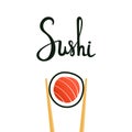 Sushi calligraphy, hand drawn lettering. Chopsticks holding roll with salmon isolated on white background.