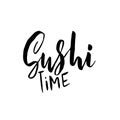 Sushi time. Modern brush lettering. Vector illustration.