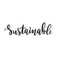 Sustainable lettering logo, handwritten script calligraphy, concept of zero waste sustainable lifestyle, black ink