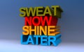 Sweat now shine later on blue