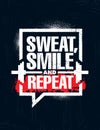Sweat, Smile and Repeat. Inspiring Workout and Fitness Gym Motivation Quote Illustration Sign. Sport Vector